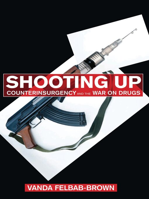 Title details for Shooting Up by Vanda Felbab-Brown - Available